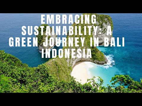 Embracing Sustainability A Green Journey in Bali, Indonesia