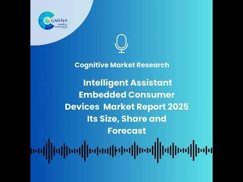 Intelligent Assistant Embedded Consumer Devices Market Report 2025 And Its Size, Share and Forecast
