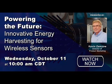 Webinar VOD | Powering the Future: Innovative Energy Harvesting Solutions for Wireless Sensors
