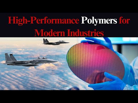 High performance polymers for modern industries