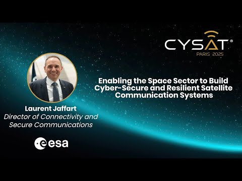 CYSAT 2025 – Cyber-Secure and Resilient Satellite Systems, by Laurent Jaffart, ESA