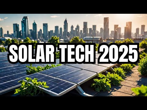 Future Solar Tech: 2025 Breakthroughs &amp; Innovations!