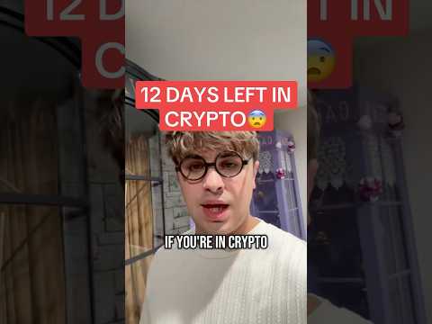 12 DAYS LEFT IN CRYPTO😨