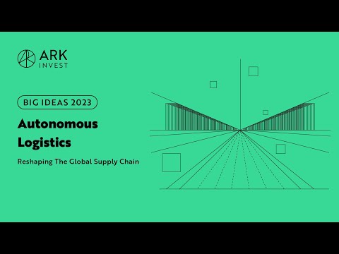 Big Ideas 2023 | Autonomous Logistics: Reshaping The Global Supply Chain
