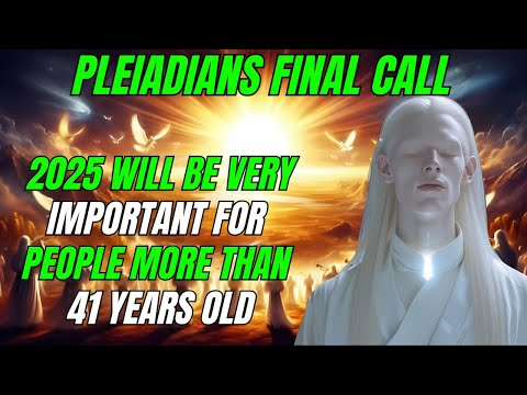 Must See BEFORE 2025 Shocking Warning for 41 Plus Years Old Something BIG is COMING Ascension Souls