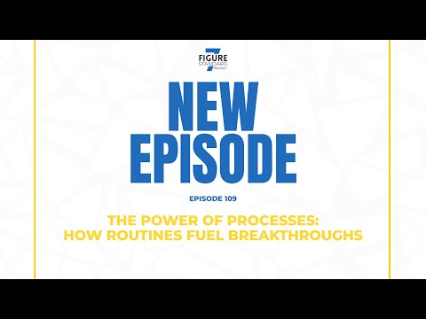Episode 109: The Power of Processes: How Routines Fuel Breakthroughs