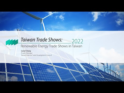 Taiwan Business and Trade Show Webinar: Discover Taiwan’s Renewable Energy Roadmap