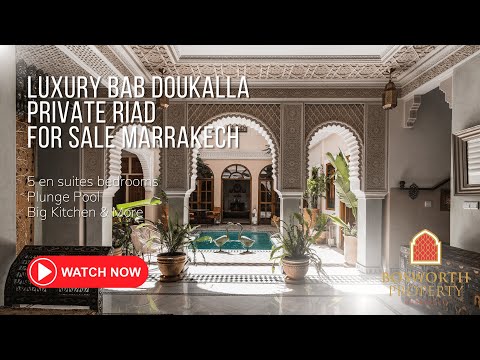 Luxury Bab Doukalla Private Riad For Sale Marrakech
