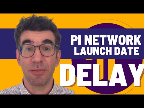 PI NETWORK LAUNCH DELAY