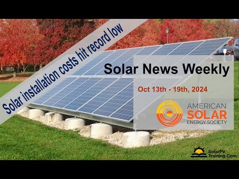 Solar News Weekly - Solar install costs hit record low