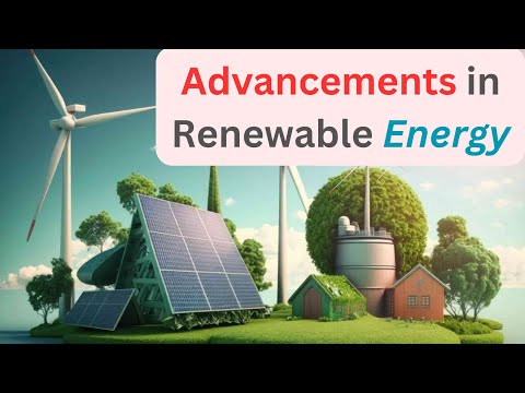 Advancements in Renewable Energy