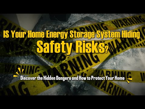 IS Your Home Energy Storage System Hiding Safety Risks?