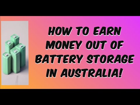 How to earn money out of battery storage in Australia!